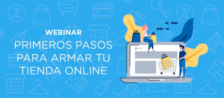 Primeros pasos para armar tu tienda online – Webinar con CACE